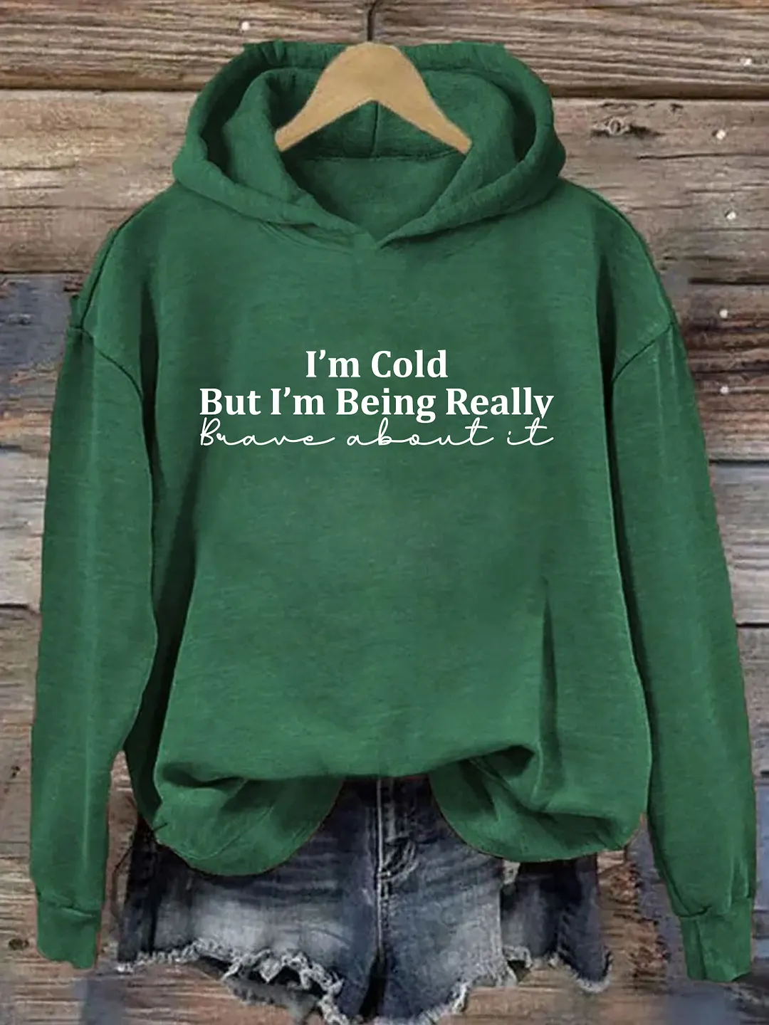 I'm Cold But I'm Being Really Brave About It Hoodie