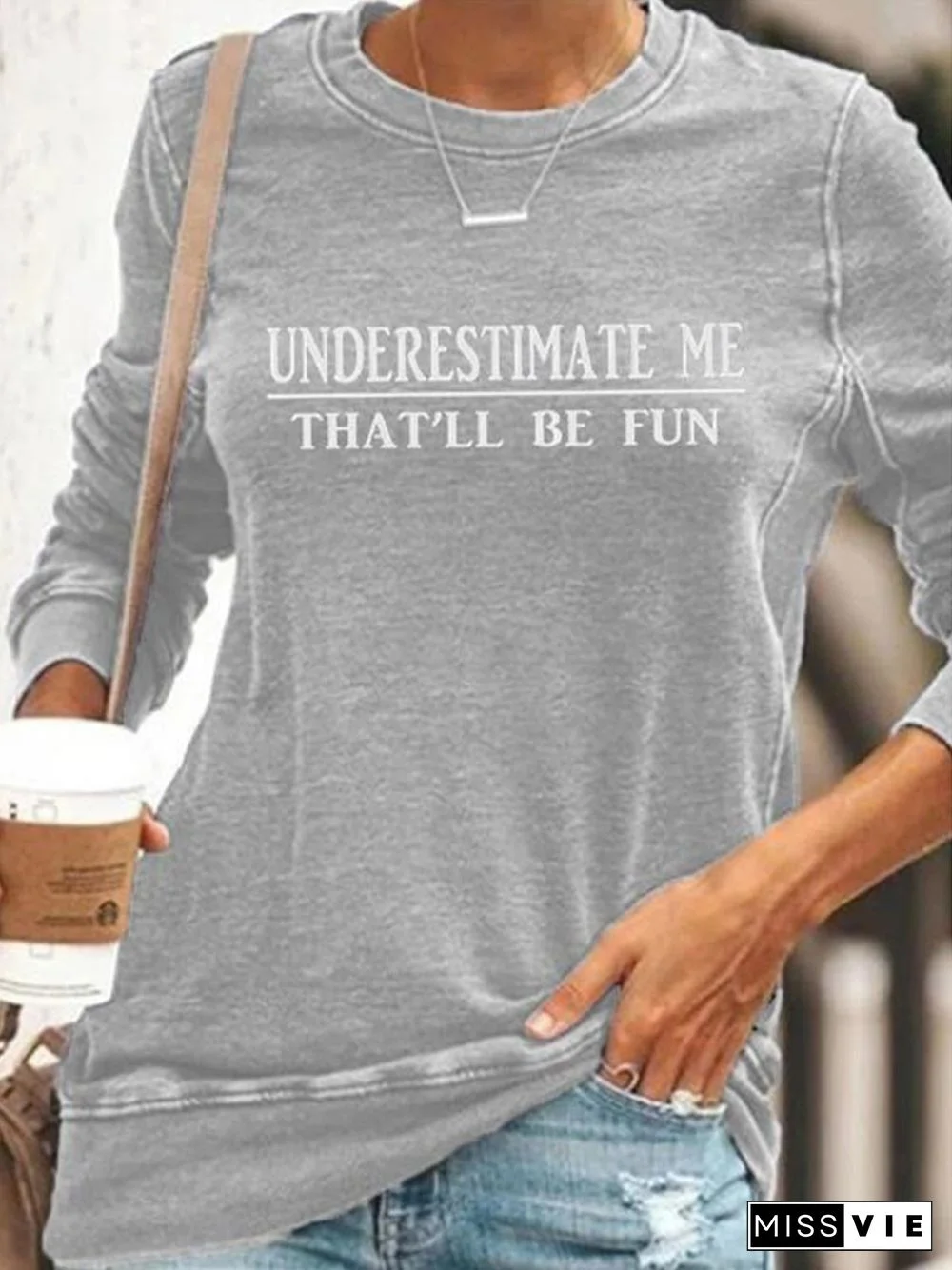 "Underestimate Me That'll Be Fun" Long Sleeves Tops
