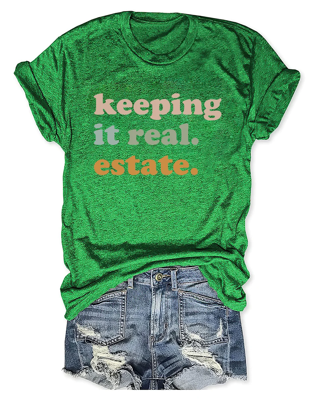 Keeping It Real Estate T-Shirt