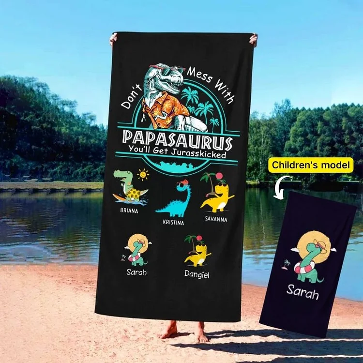 Don't Mess With Papasaurus Customized beach towels, family bath towels, Father's Day gifts, birthday gifts