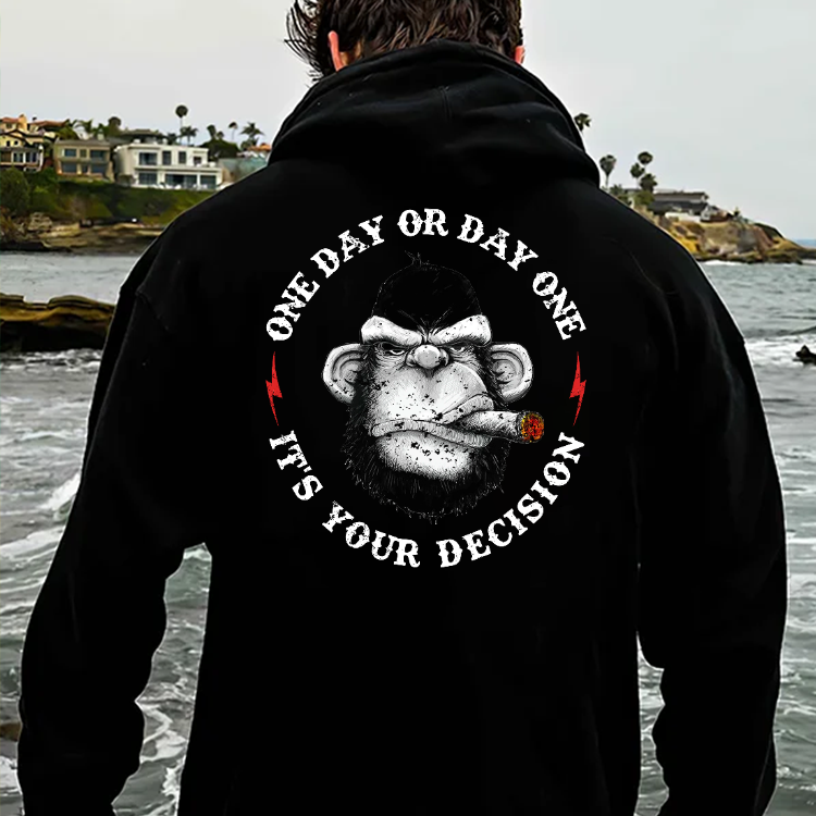 ONE DAY OR DAY ONE.IT'S YOUR DECISION Hoodie