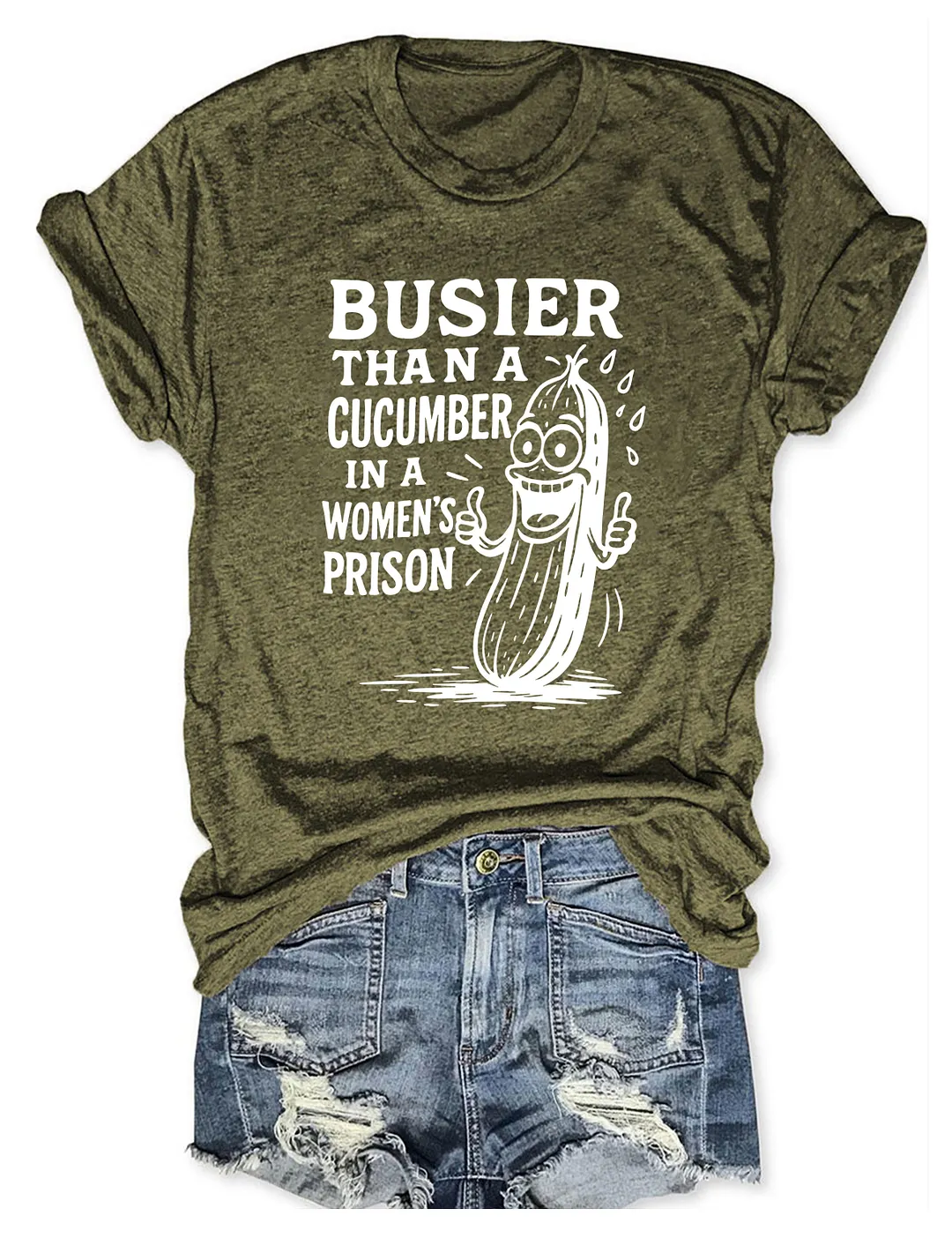 Busier Than A Cucumber In A Women's Prison T-shirt