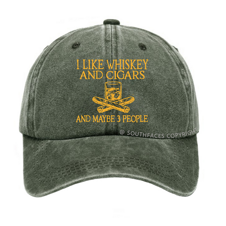 I like Whiskey And Cigars And Maybe 3 People Hat