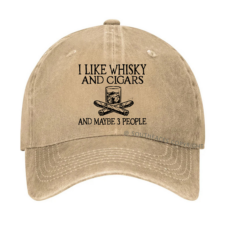 I Like Whisky And Cigars And Maybe 3 People Hat