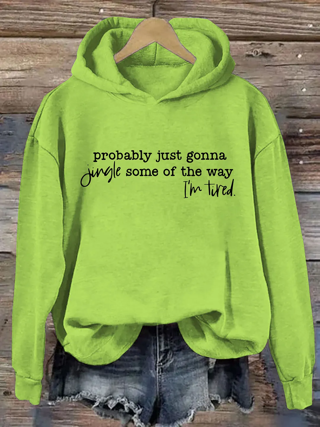Probably Just Gonna Jingle Some Of The Way I'm Tired Hoodie