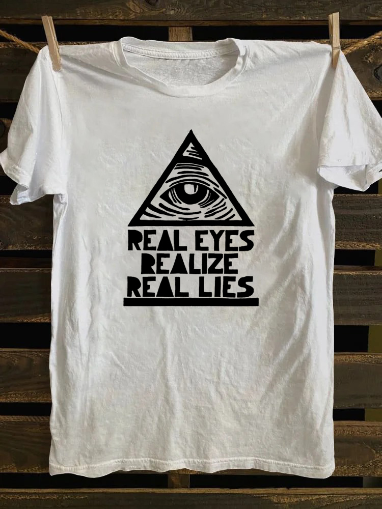 Real Eyes Realize Real Lies T-shirt