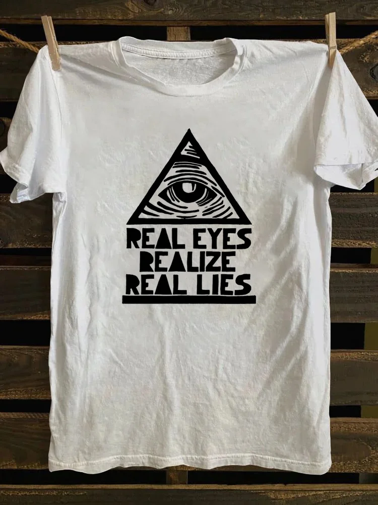 Real Eyes Realize Real Lies T-shirt