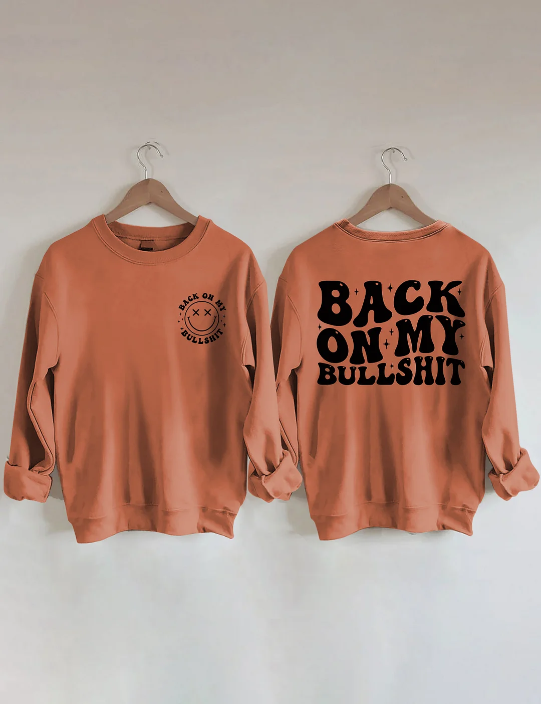 Back On My Bullshit Sweatshirt