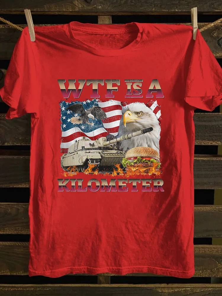 4th Of July Wtf Is A Kilometer T-Shirt