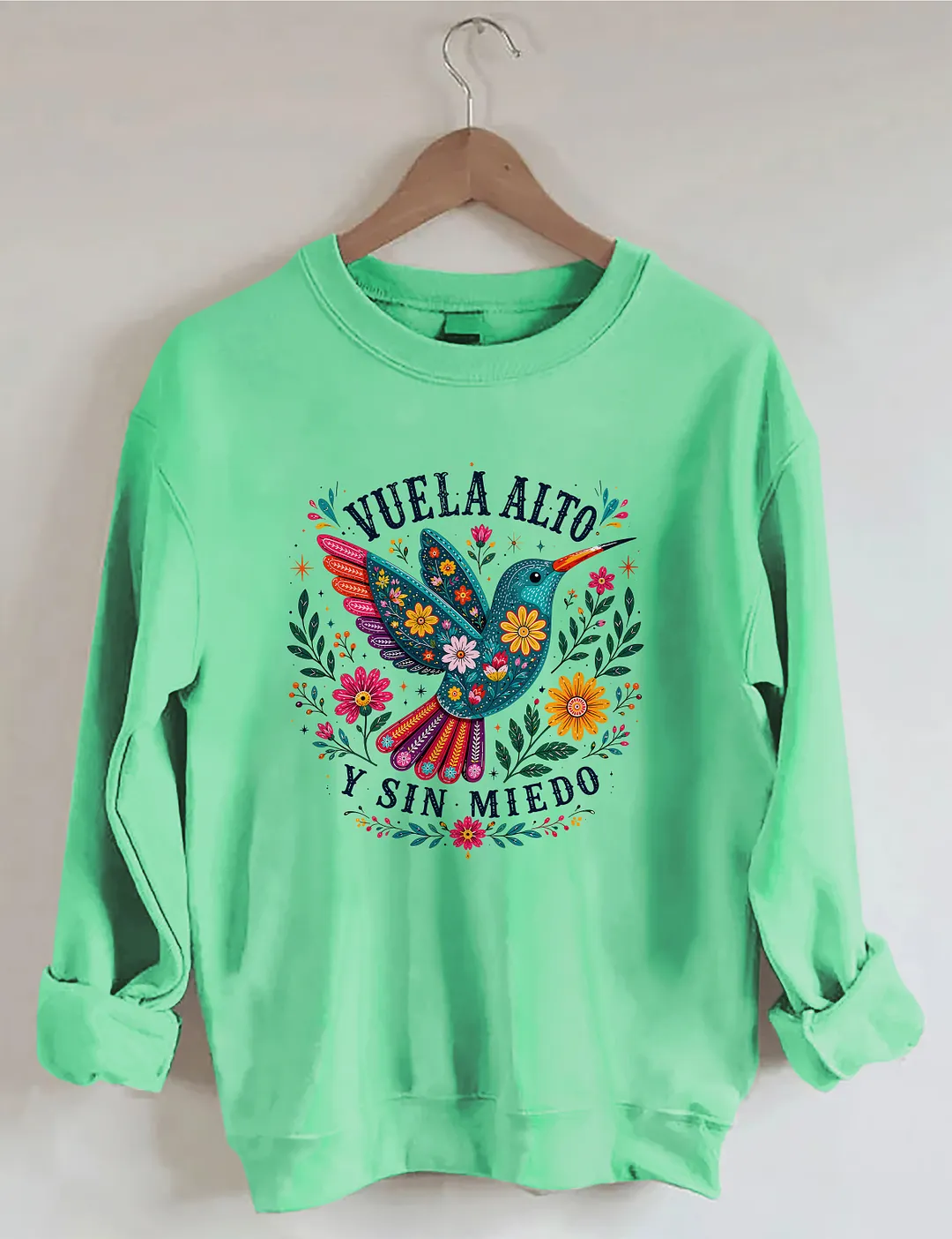 Vuela Alto Y Sin Miedo Hummingbird Floral Sweatshirt