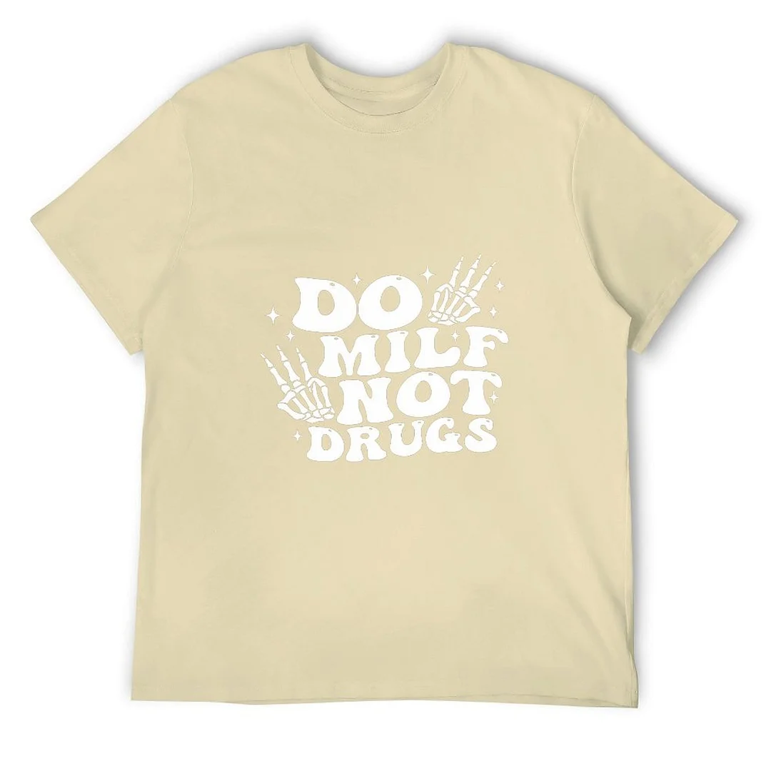 Printed Unisex Short Sleeve Cotton T-shirt for Men and Women Pattern Do MILFs Not Drugs