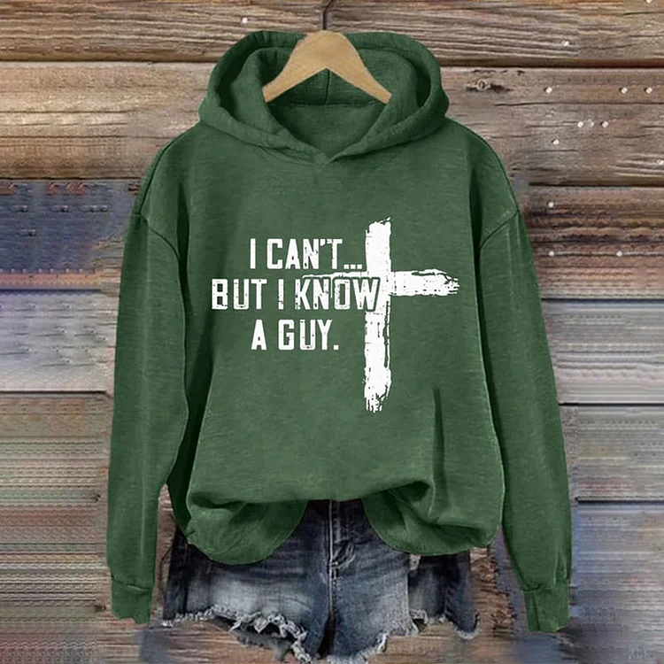 VChics I Can't But I Know A Guy Printed Long Sleeve Hoodie