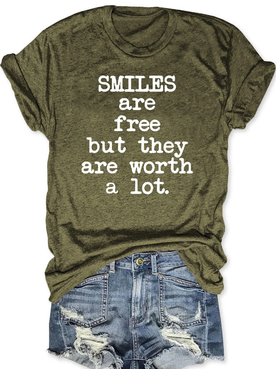 Smiles Are Free But They Are Worth A Lot T-shirt