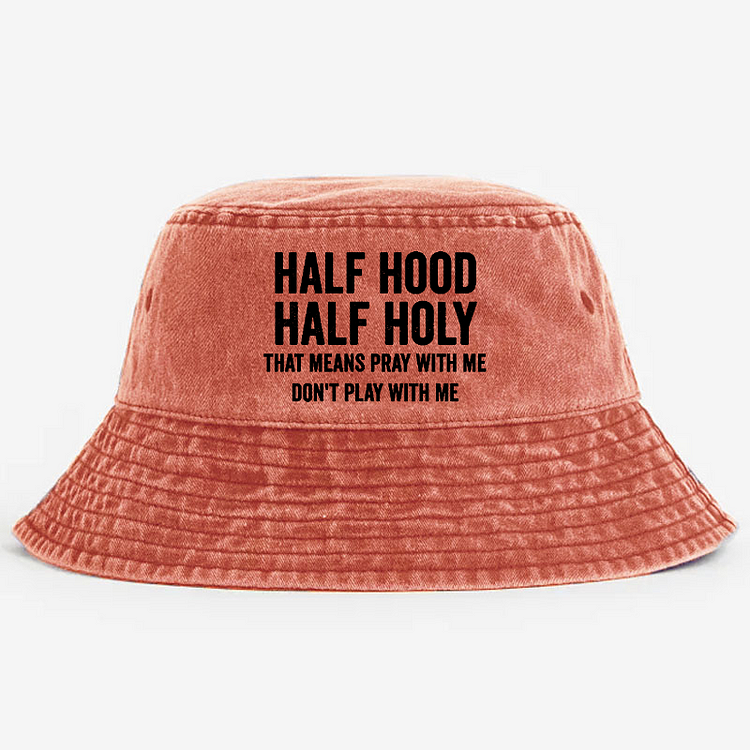 Half Hood Half Holy Pray With Me Don't Play With Me Bucket Hat