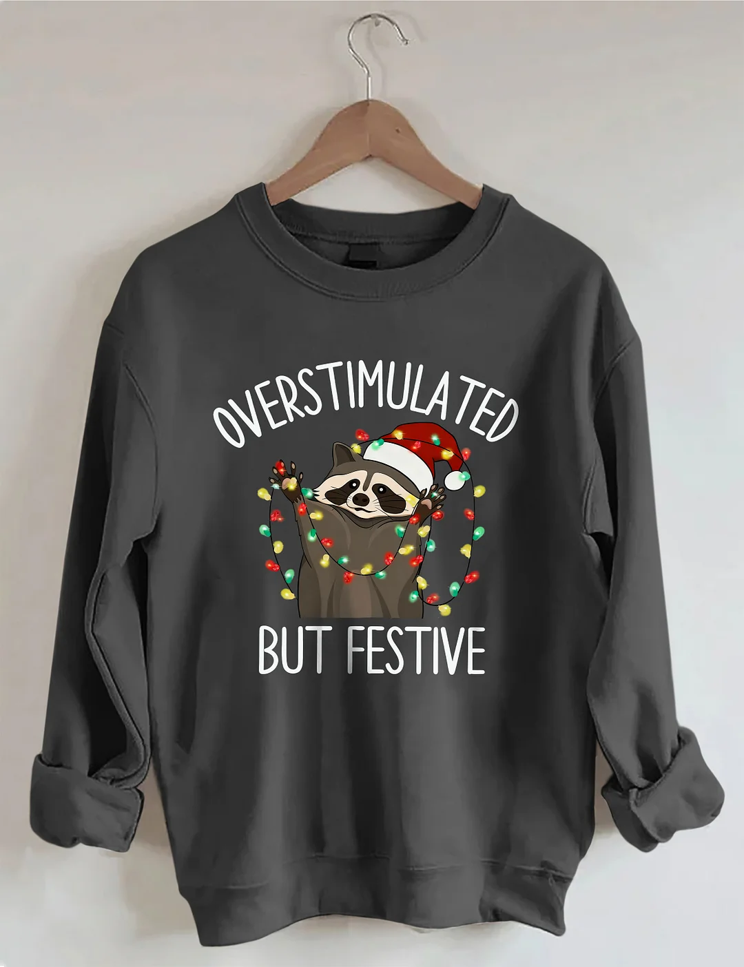 Overstimulated But Festive Racoon Christmas Sweatshirt