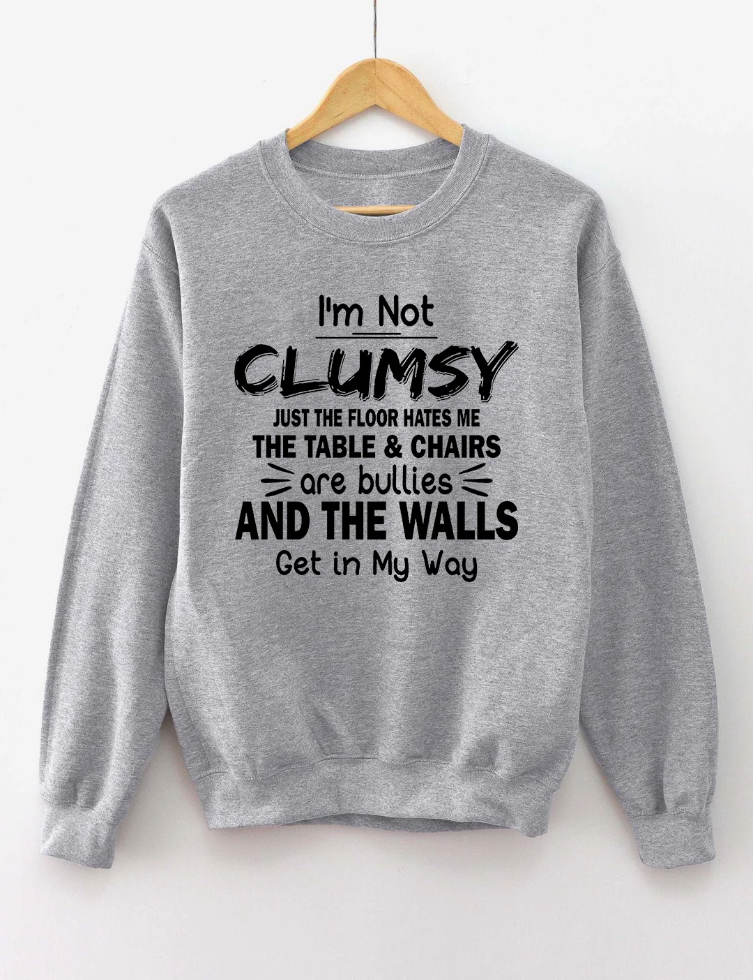 I'm Not Clumsy Funny Friends Sweatshirt