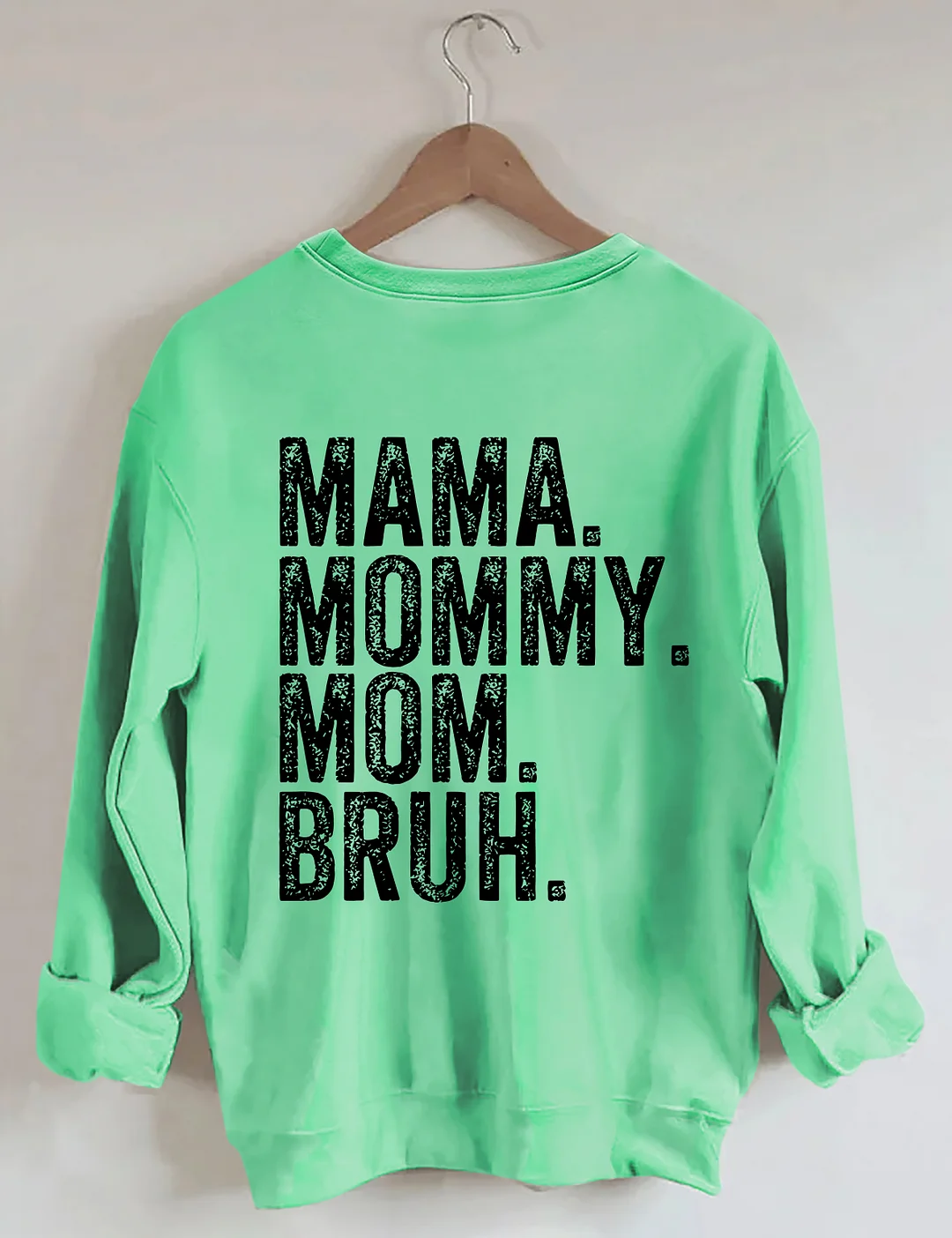 Mama Mommy Mom Bruh Sweatshirt