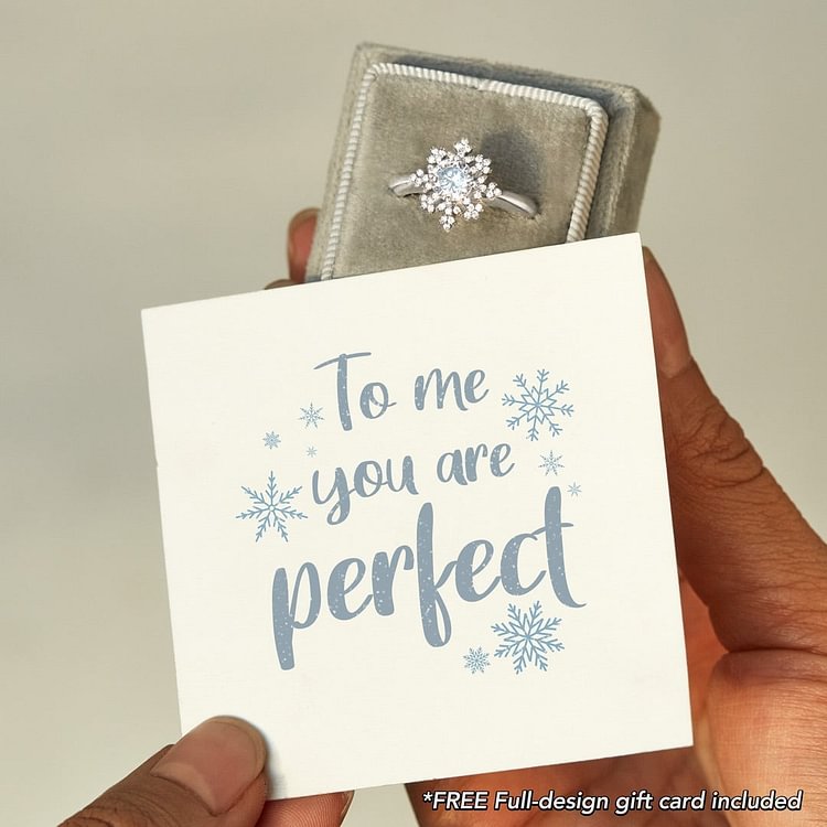 To Me You Are Perfect Snowflake Ring