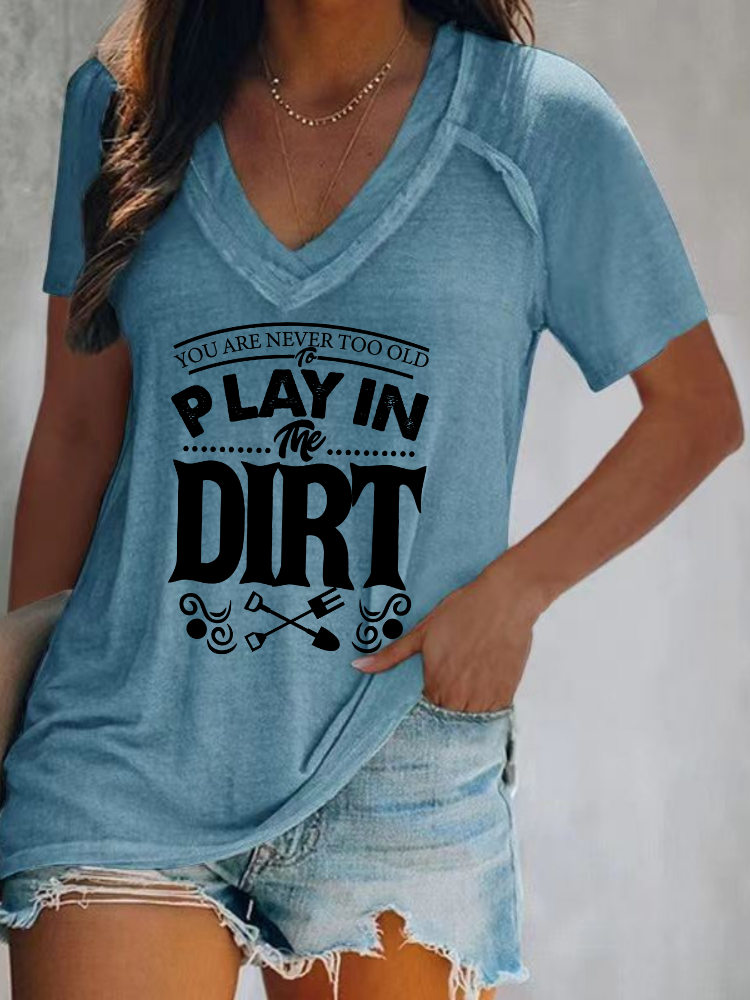 You are Never Too Old To Paly in The Dirt,Tee, Loose Cutting Relax Fit V Neck Long Sleeve Pullover Top