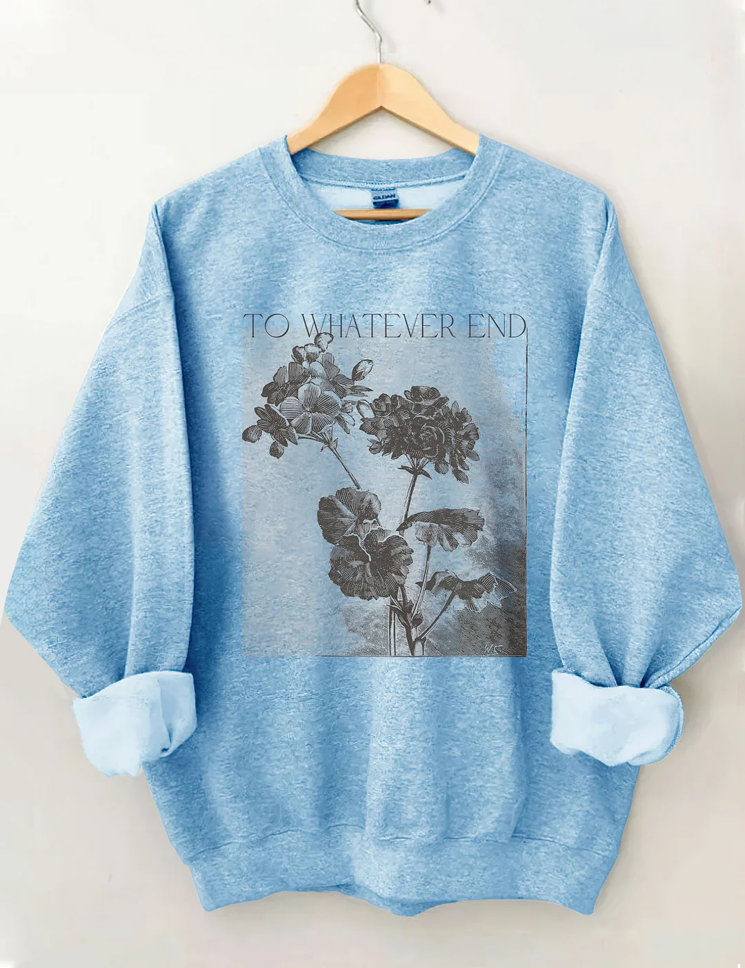 To Whatever End Sweatshirt