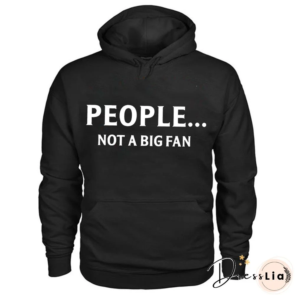 People... Nor A Big Fan Printed Casual Hoodie