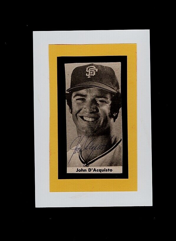 1973/76 JOHN D'ACQUISTO-SAN FRANCISCO GIANTS AUTOGRAPHED Photo Poster painting ON 4X6 CARD