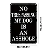 No Trespassing My Dog Is An Asshole - Vintage Metal Signs(12*16Inch) - Warning 