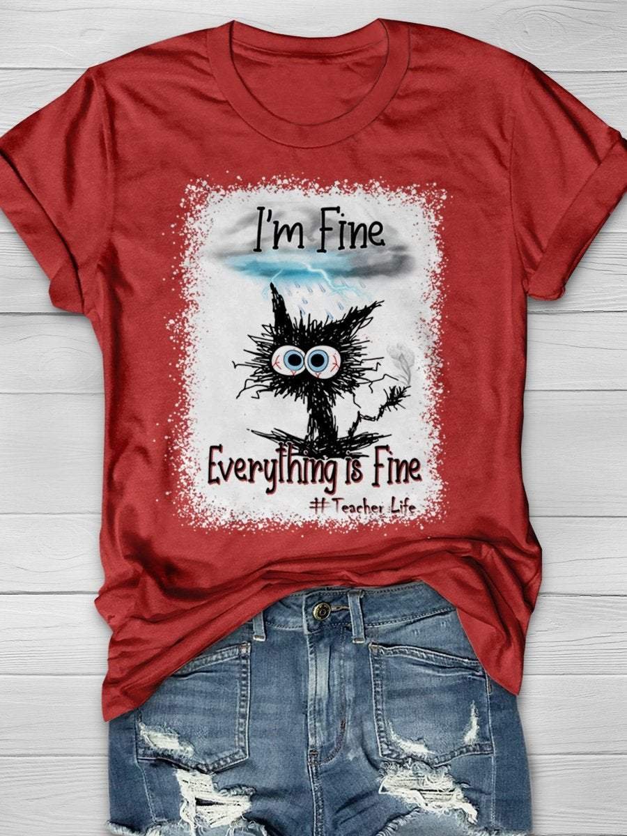 I'm Fine Everything Is Fine Teacher Life Bleached Print Short Sleeve T-shirt