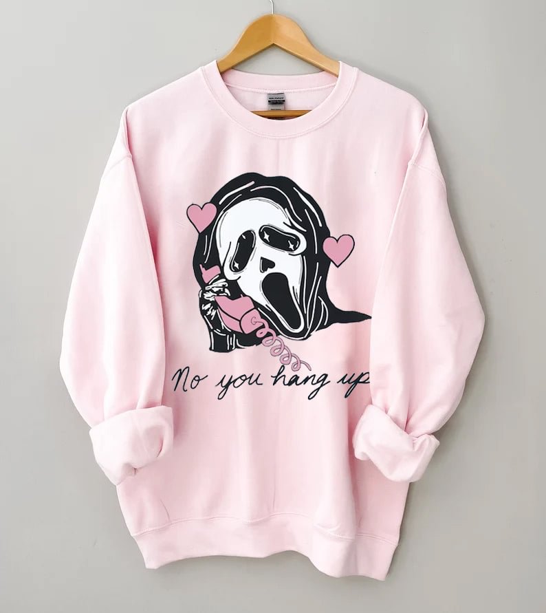 No You Hang Up Halloween Party Sweatshirt
