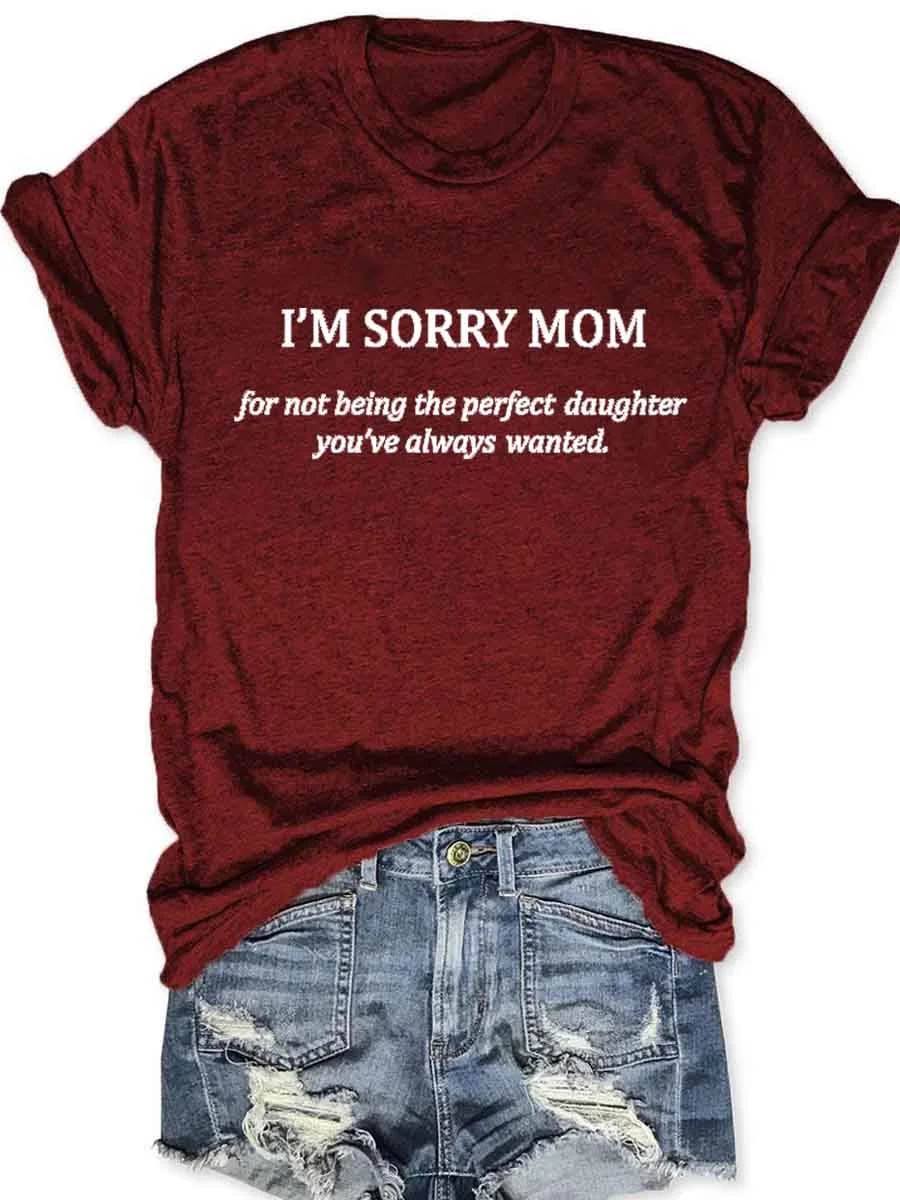 Sorry Mom T-Shirt