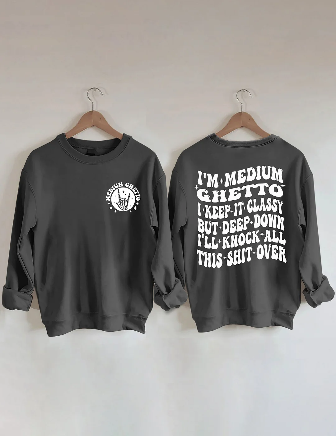I’m Medium Ghetto Sweatshirt