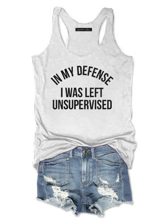 Bestdealfriday In My Defense I Was Left Unsupervised Tank Tops