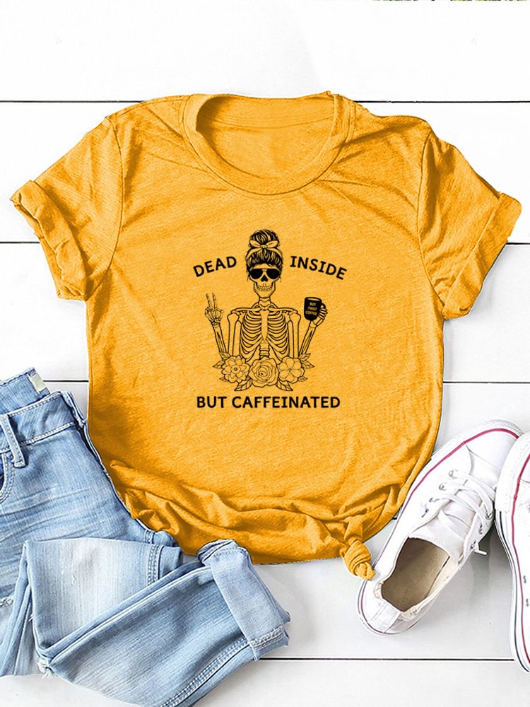Dead Inside But Caffeinated T Shirt
