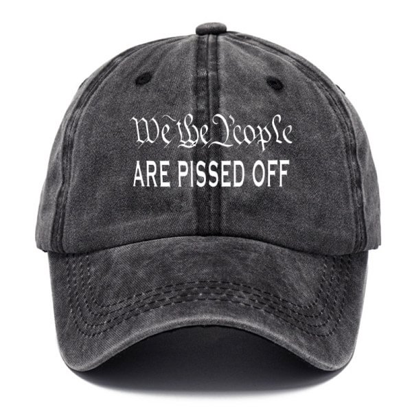 We The People Are Pissed Off Retro Baseball Hat