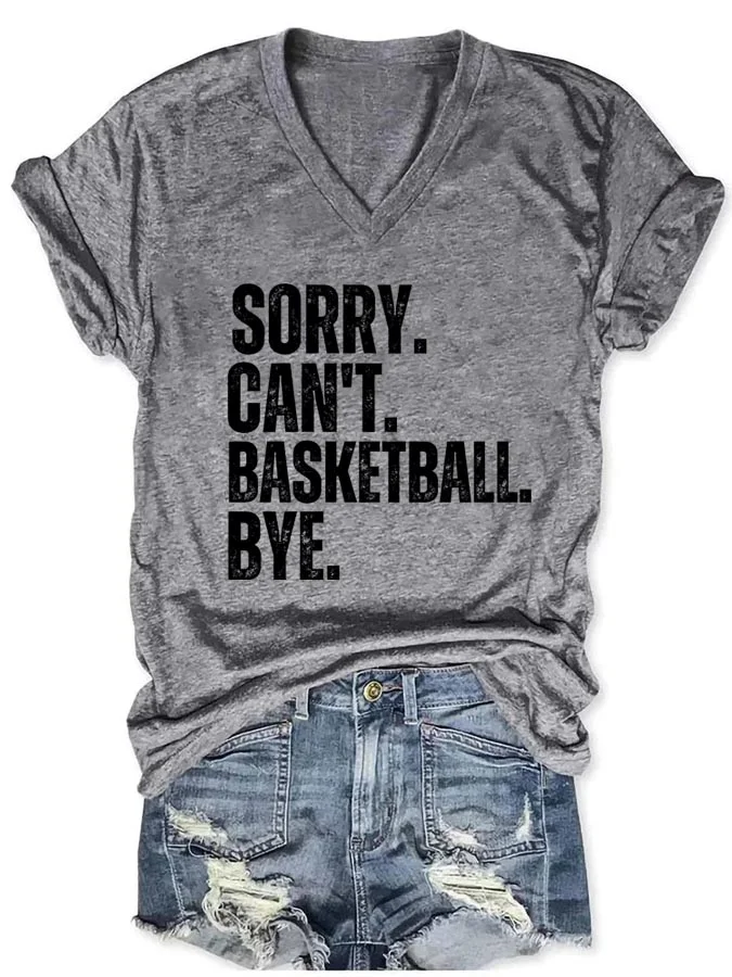 Sorry Can't Basketball Bye V-neck T-shirt