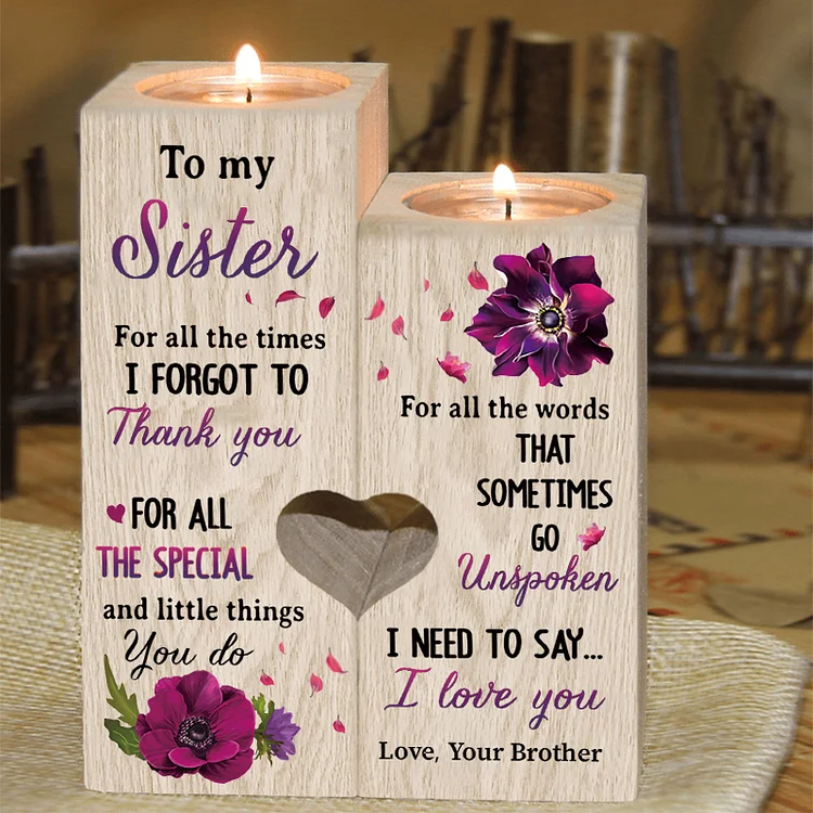 To My Sister From Brother Violet Flower Candle Holder I Need To Say I Love You Wooden Candlesticks