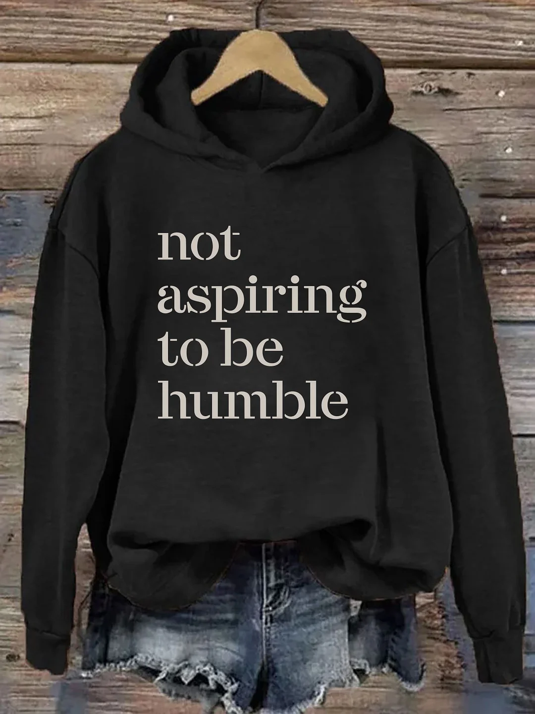 Not Aspiring To Be Humble Hoodie