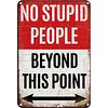 No Stupid People - Vintage Metal Signs - 20*30cm/30*40cm - Warning