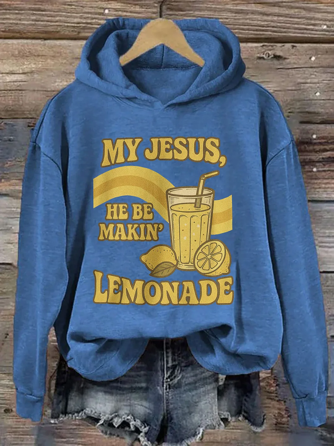My Jesus He Be Making Lemonade Hoodie