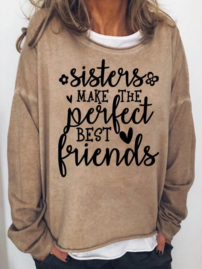 Long Sleeve Crew Neck Sisters Make The Best Friends Casual Sweatshirt