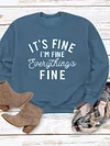 It's Fine I'm Fine Everything Is Fine Sweatshirt