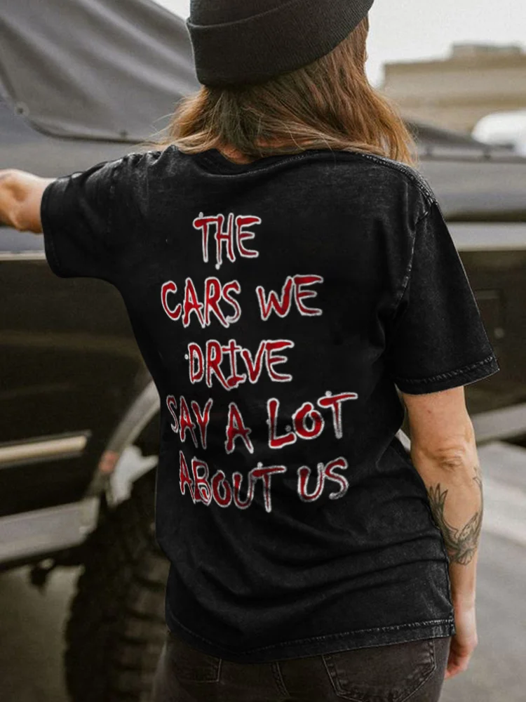 The Cars We Drive Stay A Lot About Us T-shirt - Devcarry