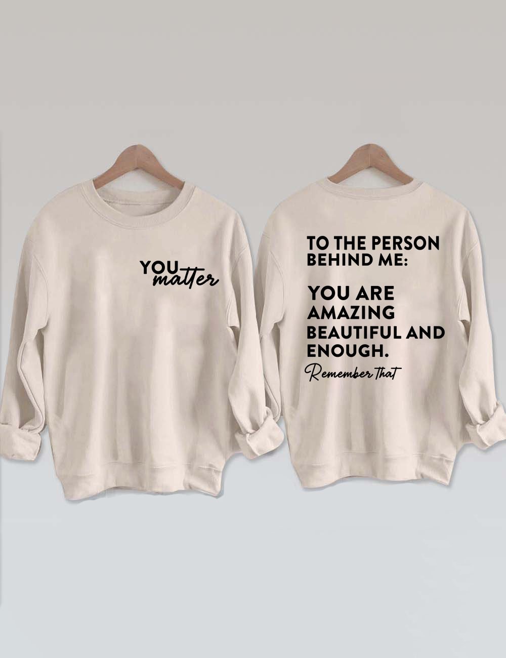 You Are Amazing Beautiful And Enough Sweatshirt