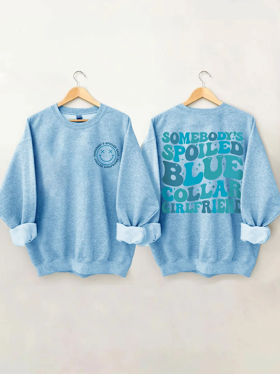 Somebody's Spoiled Blue Collar Girlfriend Sweatshirt
