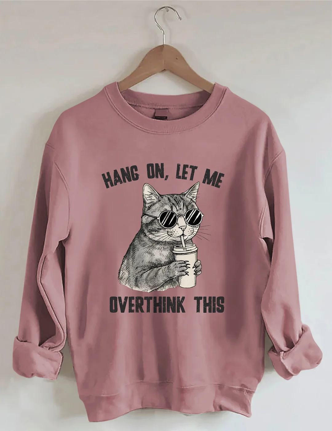 Hang On Let Me Overthink This Sweatshirt