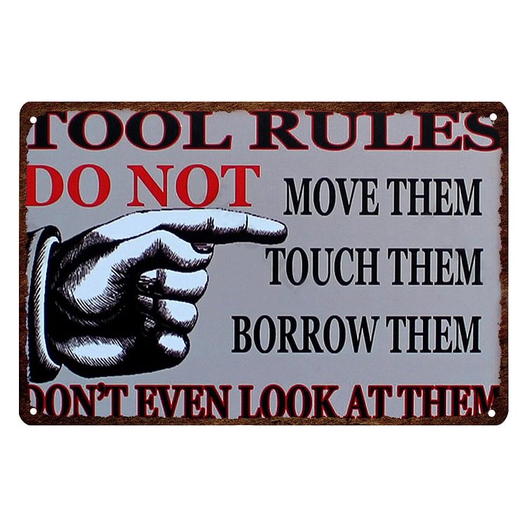 Tool Rules Dont Move Them Dont Touch Them- Vintage Tin Signs/Wooden Signs - 7.9x11.8in & 11.8x15.7in