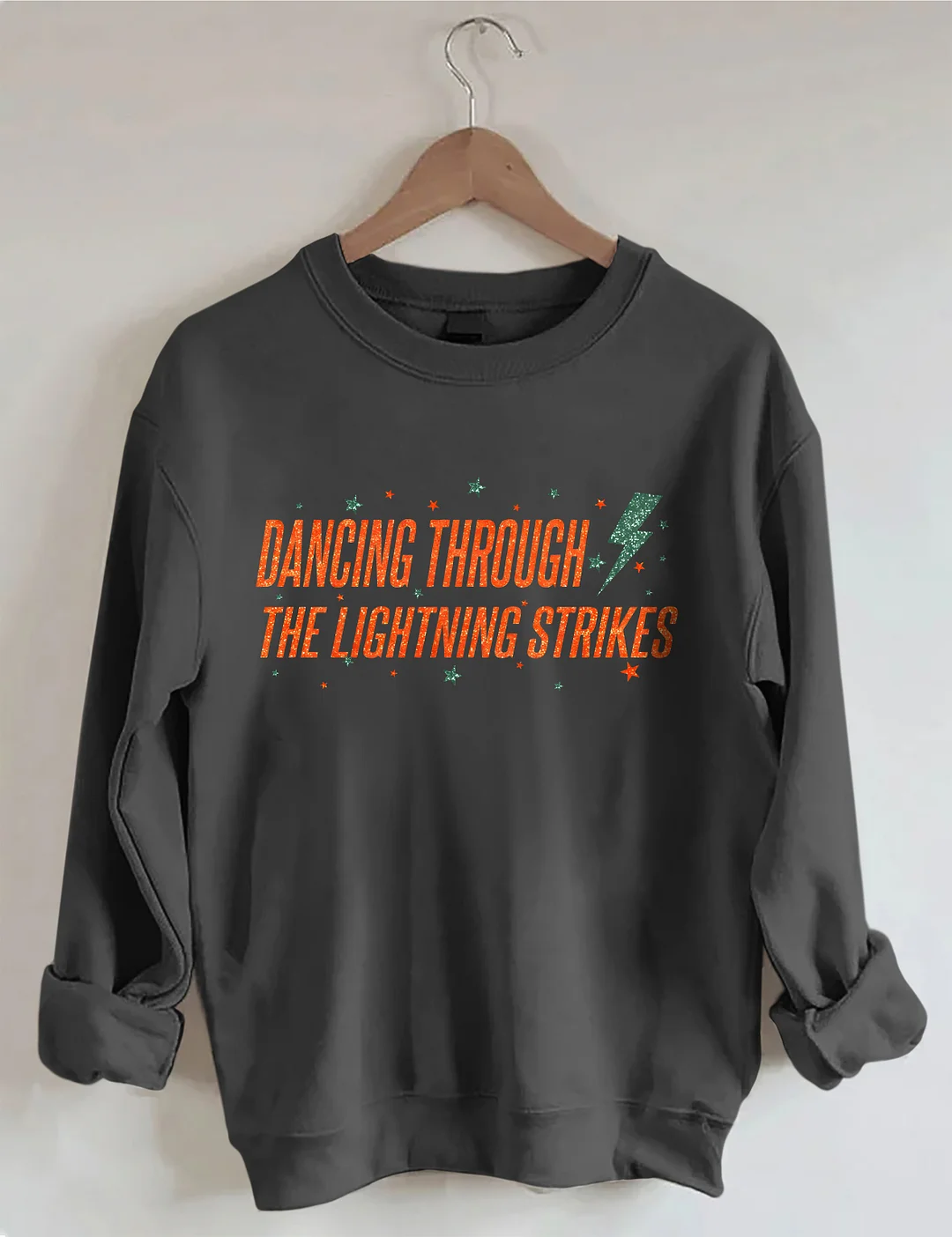 Dancing Through The Lightning Strikes Sweatshirt