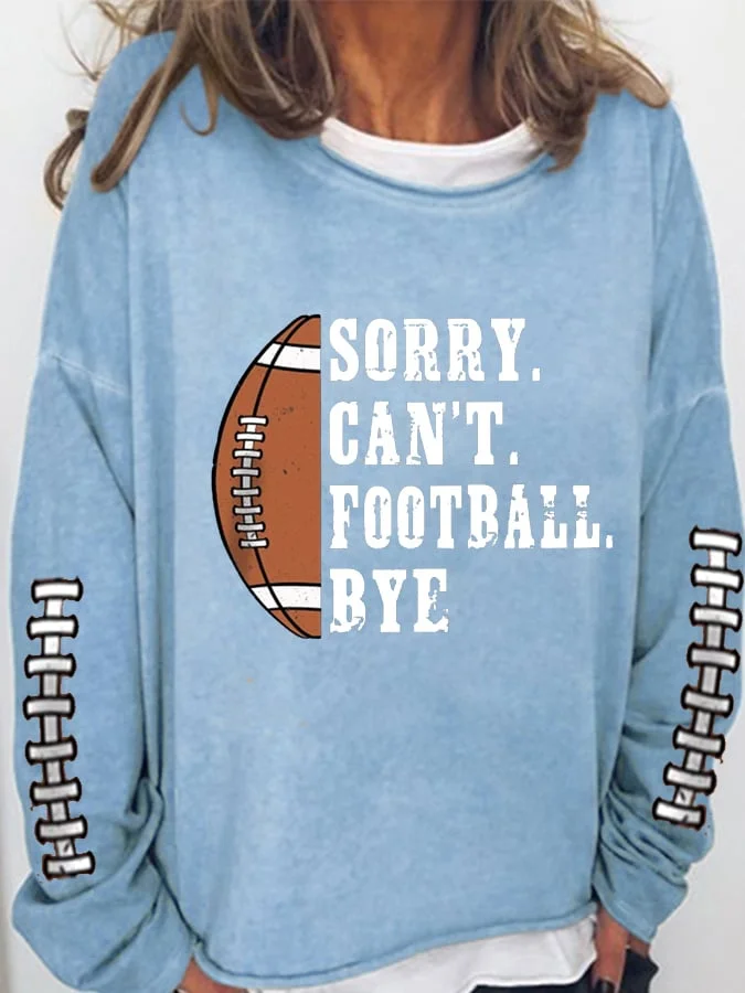 Women's Sorry Cant Football Bye Football Print Casual Sweatshirt socialshop