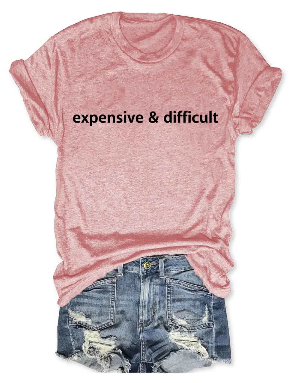 Expensive and Difficult T-Shirt