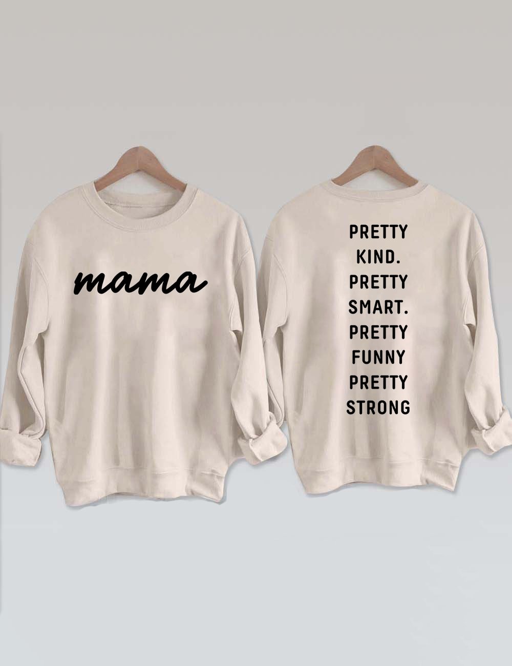 Mama Pretty Kind Smart Funny Strong Sweatshirt